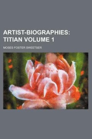 Cover of Artist-Biographies Volume 1; Titian