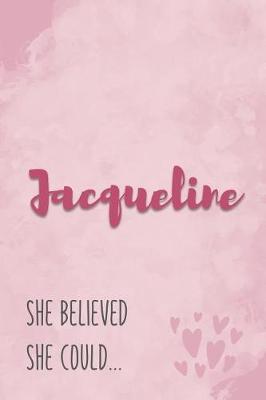 Book cover for Jacqueline She Believe She Could