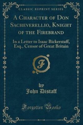 Cover of A Character of Don Sacheverellio, Knight of the Firebrand