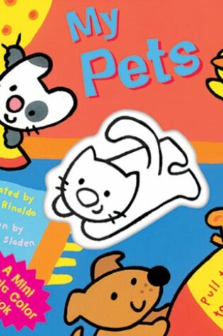 Cover of A Mini Magic Color Book: My Pets