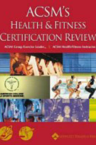 Cover of ACSM's Certification Review for Health Fitness Instructor and Exercise Leader