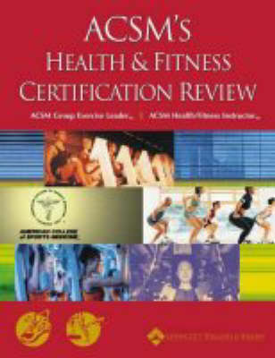 Cover of ACSM's Certification Review for Health Fitness Instructor and Exercise Leader