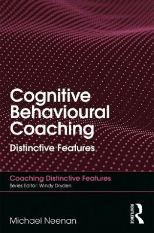 Cover of Cognitive Behavioural Coaching