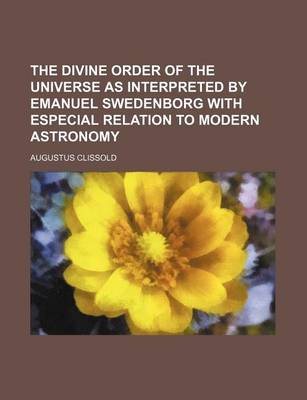 Book cover for The Divine Order of the Universe as Interpreted by Emanuel Swedenborg with Especial Relation to Modern Astronomy