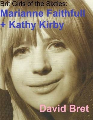 Book cover for Brit Girls of the Sixties: Marianne Faithfull + Kathy Kirby