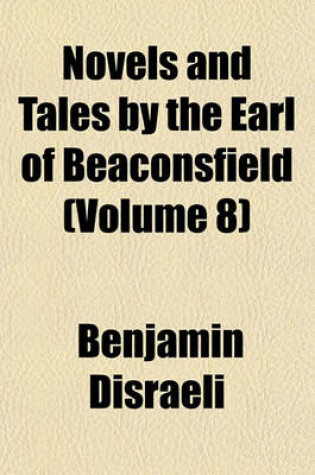 Cover of Novels and Tales by the Earl of Beaconsfield (Volume 8)