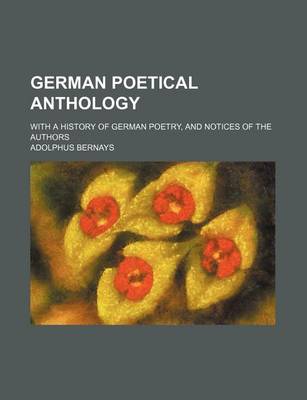 Book cover for German Poetical Anthology; With a History of German Poetry, and Notices of the Authors