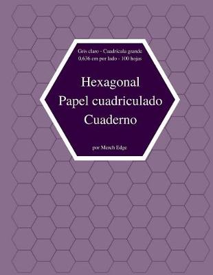 Book cover for Hexagonal Papel Cuadriculado Cuaderno Gris Claro Cuadricula Gran