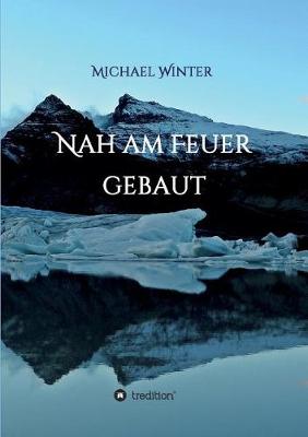 Book cover for Nah am Feuer gebaut