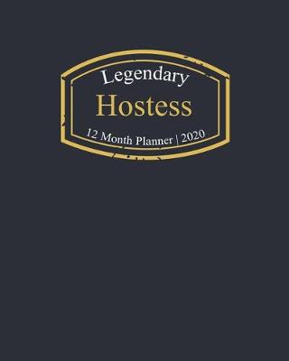 Book cover for Legendary Hostess, 12 Month Planner 2020