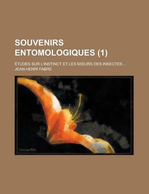 Book cover for Souvenirs Entomologiques (1); Etudes Sur L'Instinct Et Les M Urs Des Insectes
