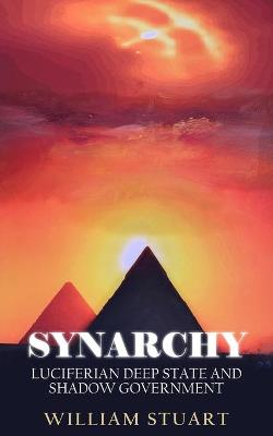 Book cover for Synarchy: Luciferian deep state and shadow government