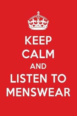 Cover of Keep Calm and Listen to Menswear