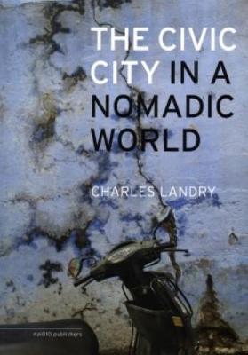 Book cover for The Civic City In A Nomadic World (Paperback)