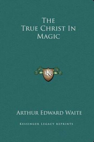 Cover of The True Christ in Magic