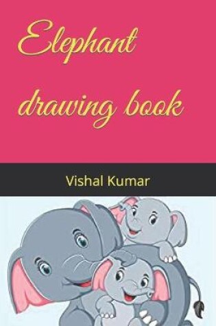 Cover of Elephant drawing book