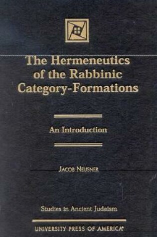 Cover of The Hermeneutics of Rabbinic Category Formations