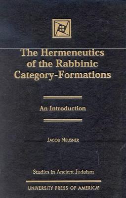 Book cover for The Hermeneutics of Rabbinic Category Formations