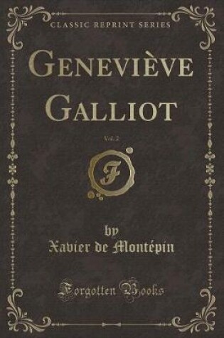 Cover of Geneviève Galliot, Vol. 2 (Classic Reprint)