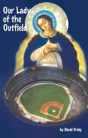 Book cover for Our Lady of the Outfield