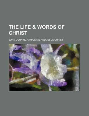 Book cover for The Life & Words of Christ