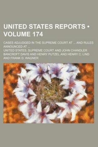 Cover of United States Reports (Volume 174); Cases Adjudged in the Supreme Court at and Rules Announced at