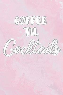 Book cover for Coffee Til Cocktails