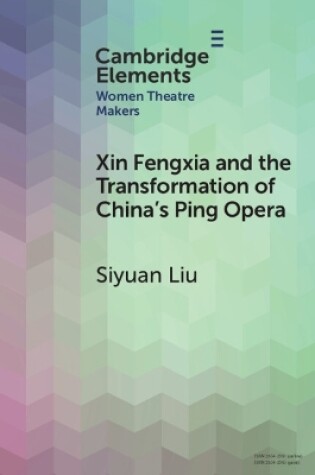 Cover of Xin Fengxia and the Transformation of China's Ping Opera