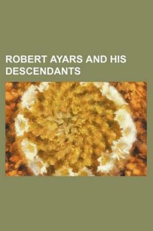 Cover of Robert Ayars and His Descendants