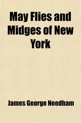 Book cover for May Flies and Midges of New York Volume 86; Third Report on Aquatic Insects. a Study Conducted at the Entomologic Field Station, Ithaca, N.Y.