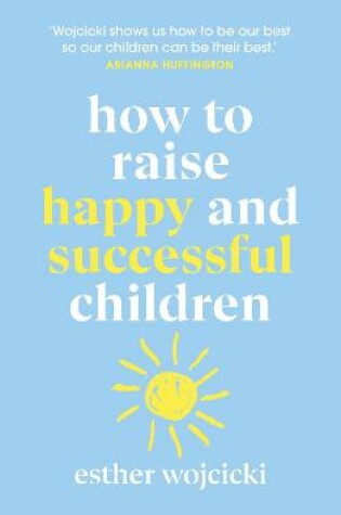 Cover of How to Raise Happy and Successful Children