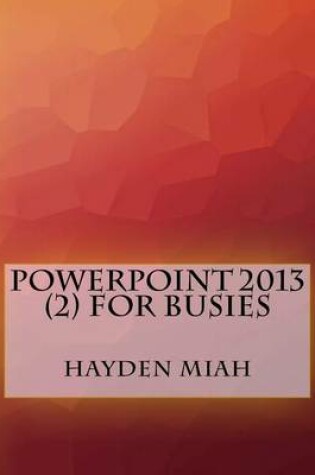 Cover of Powerpoint 2013 (2) For Busies