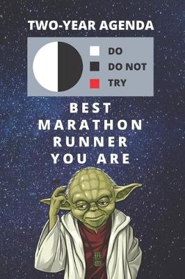 Book cover for 2020 & 2021 Two-Year Daily Planner For Best Marathon Runner Gift - Funny Yoda Quote Appointment Book - Two Year Weekly Agenda Notebook For Running