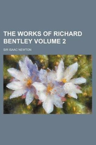 Cover of The Works of Richard Bentley Volume 2