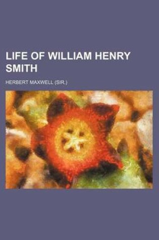 Cover of Life of William Henry Smith