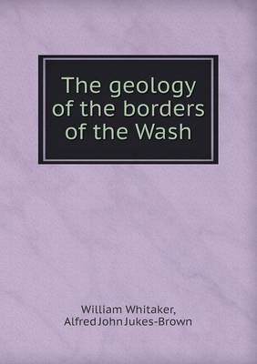 Book cover for The Geology of the Borders of the Wash