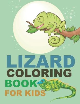 Book cover for Lizard Coloring Book For Kids
