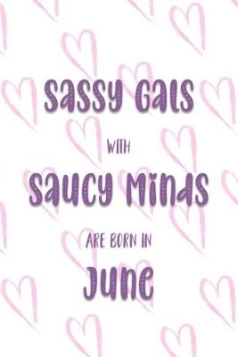 Book cover for Sassy Gals with Saucy Minds are Born In June