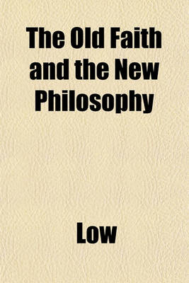 Book cover for The Old Faith and the New Philosophy