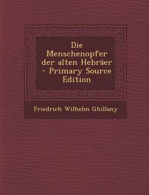 Book cover for Die Menschenopfer Der Alten Hebraer - Primary Source Edition