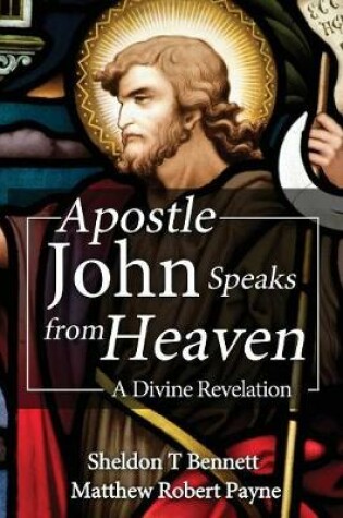 Cover of Apostle John Speaks from Heaven
