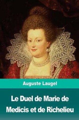 Cover of Le Duel de Marie de Medicis Et de Richelieu