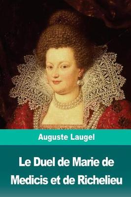 Book cover for Le Duel de Marie de Medicis Et de Richelieu