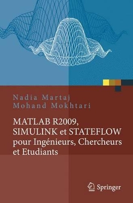 Book cover for MATLAB R2009, Simulink Et Stateflow Pour Ingenieurs, Chercheurs Et Etudiants