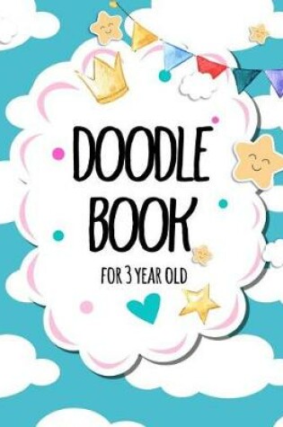 Cover of Doodle Book For 3 Year Old