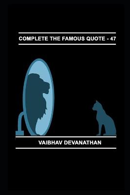 Book cover for Complete The Famous Quote - 47