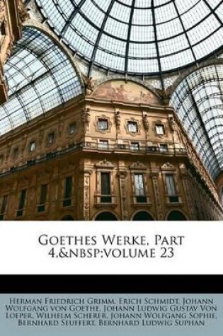 Cover of Goethes Werke, Part 4, Volume 23