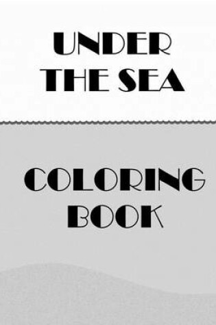 Cover of Under The Sea Coloring Book