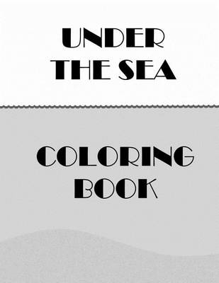 Book cover for Under The Sea Coloring Book