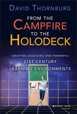 Book cover for From the Campfire to the Holodeck – Creating Engaging and Powerful 21st Century Learning Environments